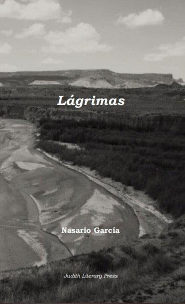 Book cover of Lágrimas, features a black and white landscape photo of a river and mesa.